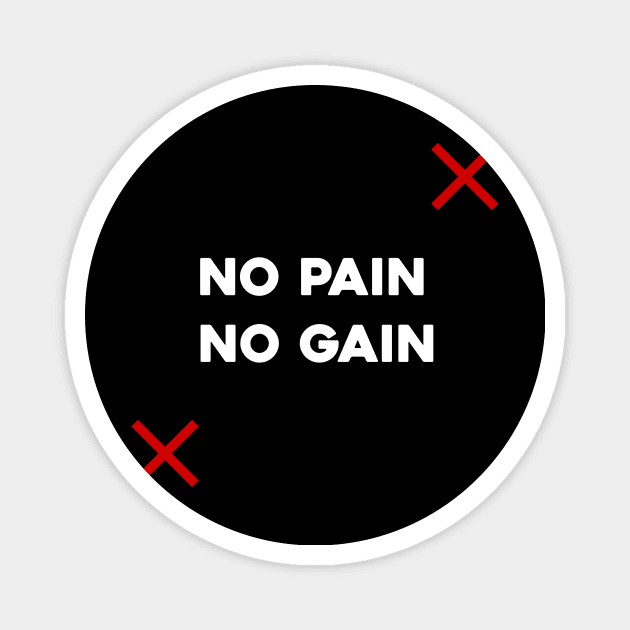 No pain No gain Magnet by Mkt design